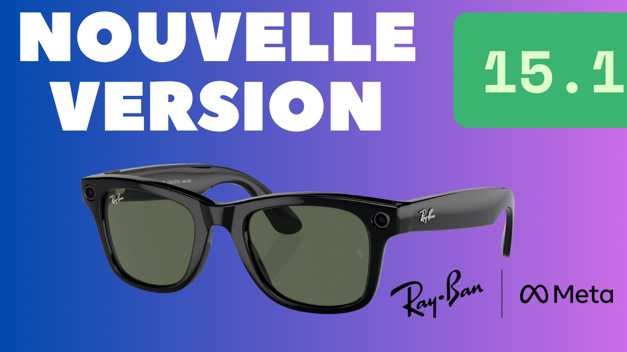 Ray-Ban Meta Update 15.1: What Do We Know?